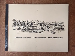 UNDERSTANDING LUNENBURG'S ARCHITECTURE (Nova Scotia) Bill Plaskett. 1989 - Picture 1 of 5