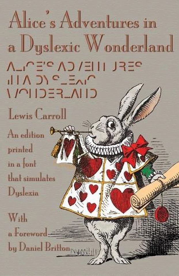 Alice's Adventures in a Dyslexic Wonderland: An edition printed in a font that s - Image 1 of 1