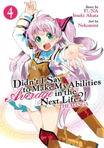 Didn't I Say to Make My Abilities Average in the Next Life?! Volume 4 (Manga) - Imagen 1 de 1