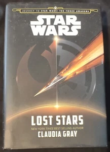 Journey to Star Wars: the Force Awakens Lost Stars by Claudia Gray 2015 HB 1st - Picture 1 of 3