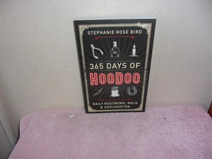 365 Days of Hoodoo : Daily Rootwork, Mojo and Conjuration by Stephanie Rose Bird - Picture 1 of 4