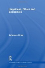 Happiness, Ethics and Economics (Routledge Fron, Hirata Hardcover..