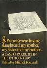 Michel Foucault / I Pierre Riviere Having Slaughtered my Mother my Sister 1st ed