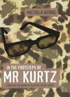 In The Footsteps Of Mr Kurtz. Living On The Brink Of Disaster In The Congo By M