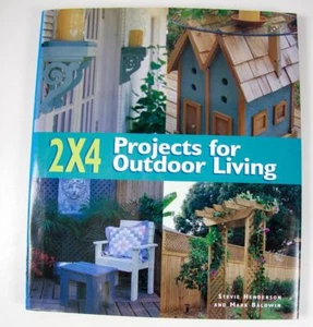 2x4 Projects for Outdoor Living by Mark Baldwin and Stevie Henderson 2000 HC - Picture 1 of 9