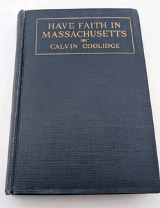 Have Faith in Massachusetts by Calvin Coolidge 1919 Speeches & Messages 2nd Ed - Picture 1 of 17
