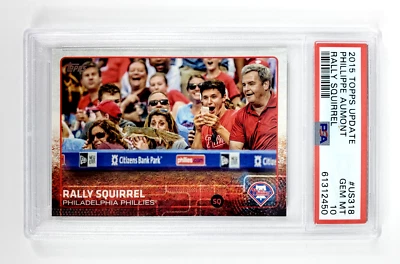 2015 Topps Update SP Variation Phillippe Aumont Rally Squirrel #US318 PSA 10 - Image 1 of 2