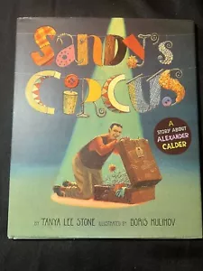 2008 Sandy’s Circus A Story About Alexander Calder Signed Autograph Book Artist - Foto 1 di 9