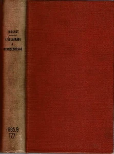 Paul Truchot / L'ÉCLAIRAGE À INCANDESCENCE PAR LE GAZ ET LES LIQUIDES 1899 - Picture 1 of 6