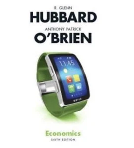 Economics, 6th Edition By R. Glenn Hubbard, Anthony Patrick O'Brien (looseleaf) - Picture 1 of 1
