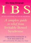 IBS: A Complete Guide to Relief from Irritable Bowel Syndrome By