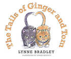 The Tails of Ginger and Tom, Lynne Bradley,  Paper