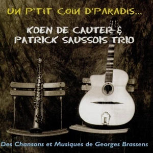 KOEN DE CAUTER & PATRICK SAUSSOIS TRIO un p'tit coin d'paradis ... BRASSENS - Foto 1 di 2