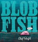 Blobfish by Olaf Falafel Hardcover Book