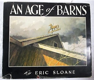 "AN AGE OF BARNS", HARDCOVER W/ARTIST DRAWING, DUST COVER, ERIC SLOANE - Picture 1 of 14