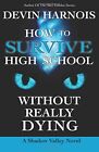 How to Survive High School Without Really Dying: Volume 3 (Shadow Valley).New<<|