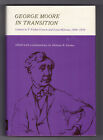 GEORGE MOORE IN TRANSITION Letters to Unwin & Milman 1894-1910 First ed. Fine DJ