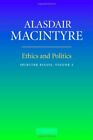Ethics And Politics Volume 2 Selected Essays V 2 Macintyre 9780521854382 