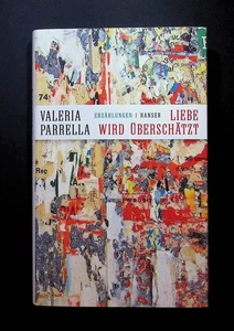 Liebe wird überschätzt : (und andere menschliche Geschichten) - Bild 1 von 2