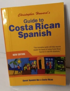 Guide to Costa Rica Spanish (2010, Trade Paperback) 2nd ed, Christopher Howard - Picture 1 of 3