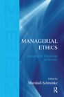 Managerial Ethics: Managing The Psychology Of Morality By Marshall Schminke