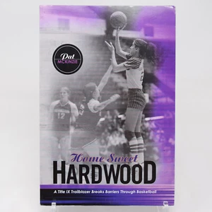Home Sweet Hardwood Pat McKinzie Title IX Trailblazer Basketball Memoir Paperbac - Picture 1 of 14