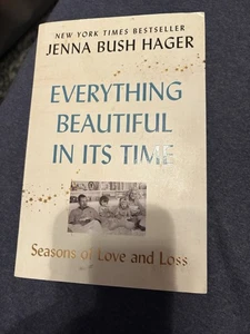 Everything Beautiful In The Time -Seasons Of Love And Loss By Jeanna Bush Hager - Picture 1 of 2