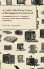 Various A Guide to the Fixing Process of Photographic Development -  (Paperback)