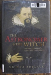 Biography: The Astronomer and the Witch: Johannes Kepler's Fight - UlinkaRublack - Picture 1 of 2