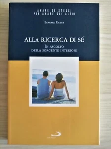 ALLA RICERCA DI Sè In ascolto della sorgente interiore - BERNARD UGEUX SAN PAOLO - Imagen 1 de 1