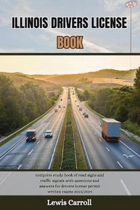 Illinois Drivers License Book: complete study book of road signs and traffic sig - Picture 1 of 1