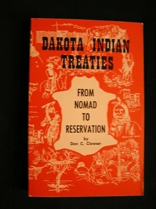Native American History DAKOTA INDIAN TREATIES From Nomad to Reservation - Imagen 1 de 2