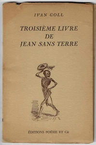 "Troisième livre de Jean Sans Terre” Ivan Goll 1939 Editions Poesie Numbered - Picture 1 of 4