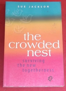 THE CROWDED NEST ~ surviving the new togetherness ~ SUE JACKSON - Foto 1 di 1