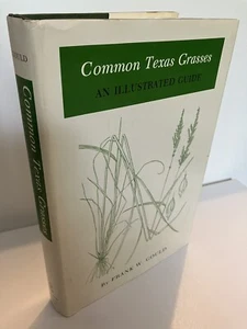 COMMON TEXAS GRASSES An Illustrated Guide Frank W. Gould 1st Edition 1978 NF/NF - Picture 1 of 4