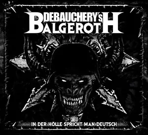 DEBAUCHERY vs.BALGEROTH-In Der Hölle Spricht Man Deutsch-Digi-3CD- 4028466910172 - Bild 1 von 1