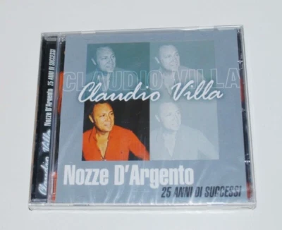 CLAUDIO VILLA NOZZE D'ARGENTO 25 Anni di successi CD NUOVO SIGILLATO drim 2007 - Immagine 1 di 2