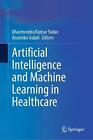 Künstliche Intelligenz und maschinelles Lernen im Gesundheitswesen von Dharmendra Kumar Y