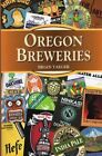 Oregon Breweries (Breweries Series) By Brian Yaeger **Mint Condition**