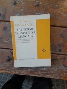 Ludwig Binswanger Tre forme di esistenza mancata Esaltazione fissata stramberia - Imagen 1 de 1