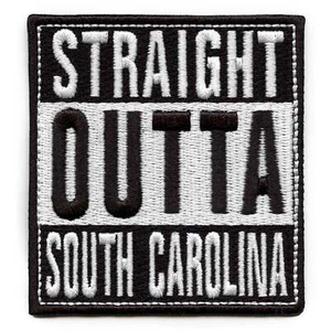 Straight Outta South Carolina Patch Embroidered Iron On - Picture 1 of 2