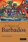 A History of Barbados: From Amerindian Settlement to Caribbean S
