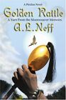 Golden Rattle: A Yarn From The Moonweaver Memoirs. D'amato-Neff 9780595319855<|