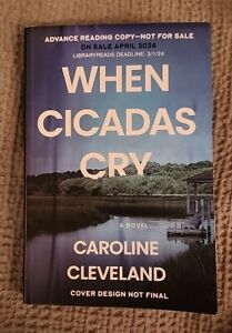 When Cicadas Cry: a Novel by Caroline Cleveland Advance Readers Copy Paperback 