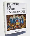 Histoire du Nord Pas-de-Calais - Privat 1982 / Anzin, Lille, Camiers, Mouvaux...
