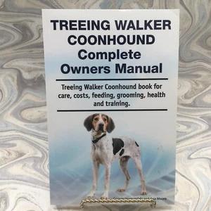 Treeing Walker Coonhound Complete Owners Manual. Treeing Walker Coonhound book - Picture 1 of 5