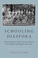 Schooling Diaspora: Women, Education, and the Overseas Chinese in British Malaya