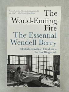 The World-Ending Fire: The Essential Wendell Berry - Paperback - VERY GOOD - Imagen 1 de 13