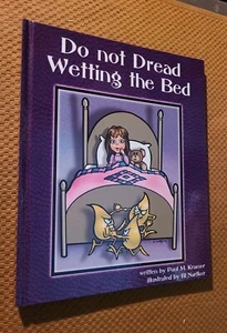 Do Not Dread Wetting the Bed by Paul Kramer (2012, Hardcover) NEW !! MINT - Imagen 1 de 8