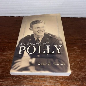 Signed - All Because of Polly by Ruric Wheeler (2002 Perfect) Paperback VG Shape - Picture 1 of 9